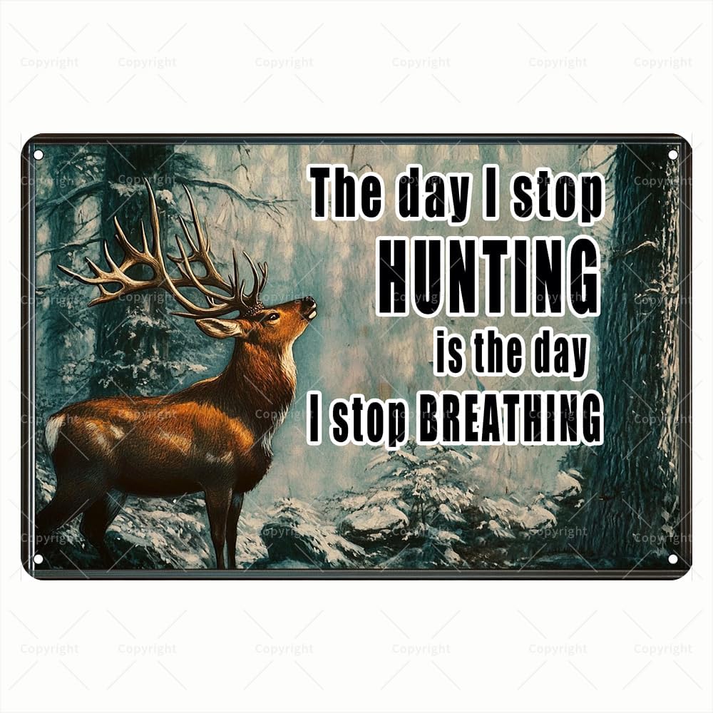 Outdoor Hunting Quotes - Vintage Tin Sign - The Day